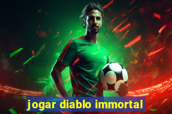 jogar diablo immortal